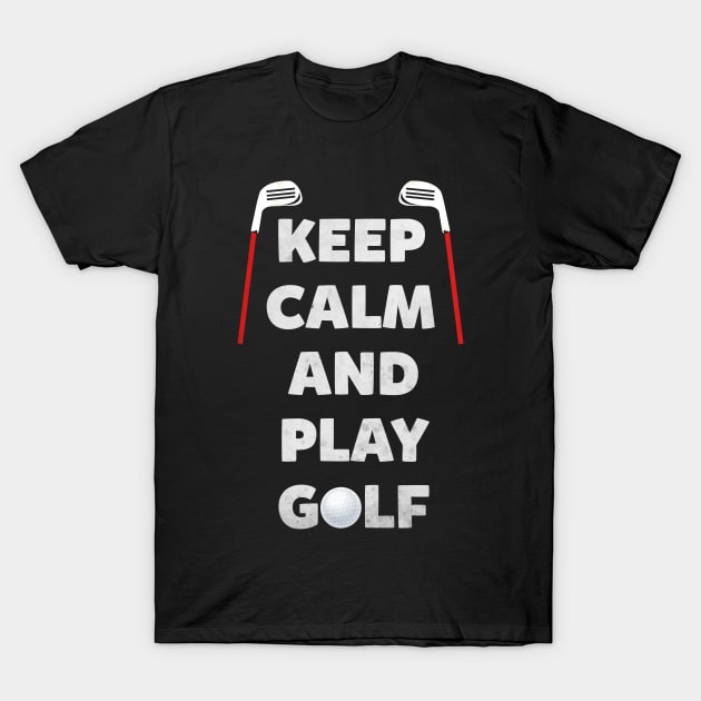 Keep Calm and Play Golf T-Shirt by missalona